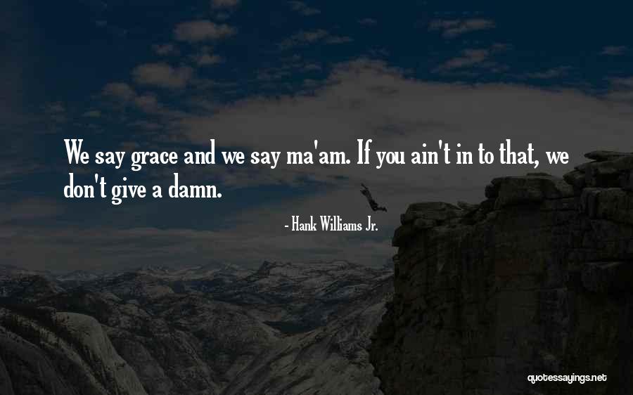 Hank Williams Jr. Quotes 2040268 Hank Williams Jr. Quotes 2040268