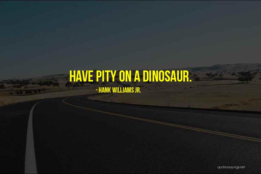Hank Williams Jr. Quotes 260033 Hank Williams Jr. Quotes 260033