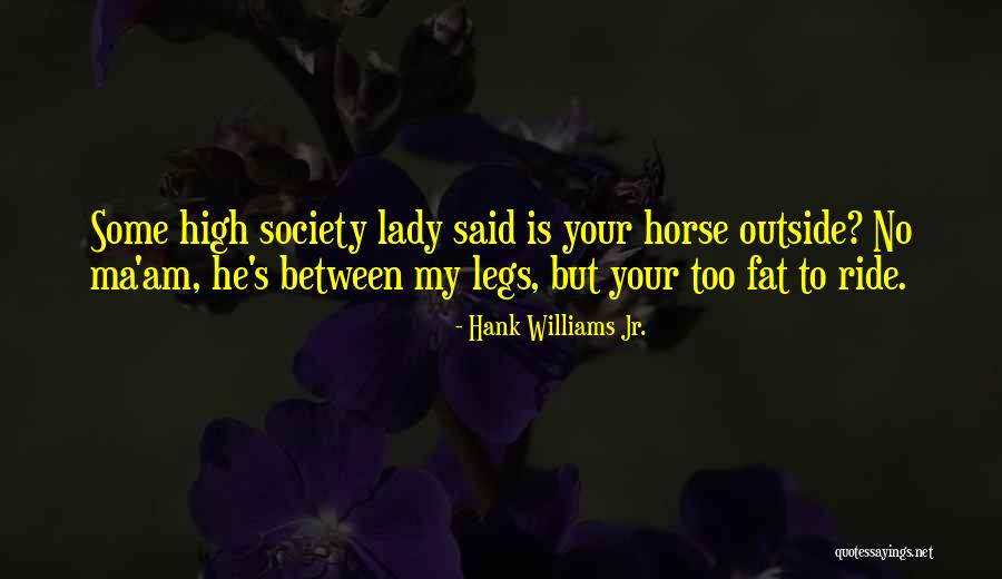 Hank Williams Jr. Quotes 608109 Hank Williams Jr. Quotes 608109