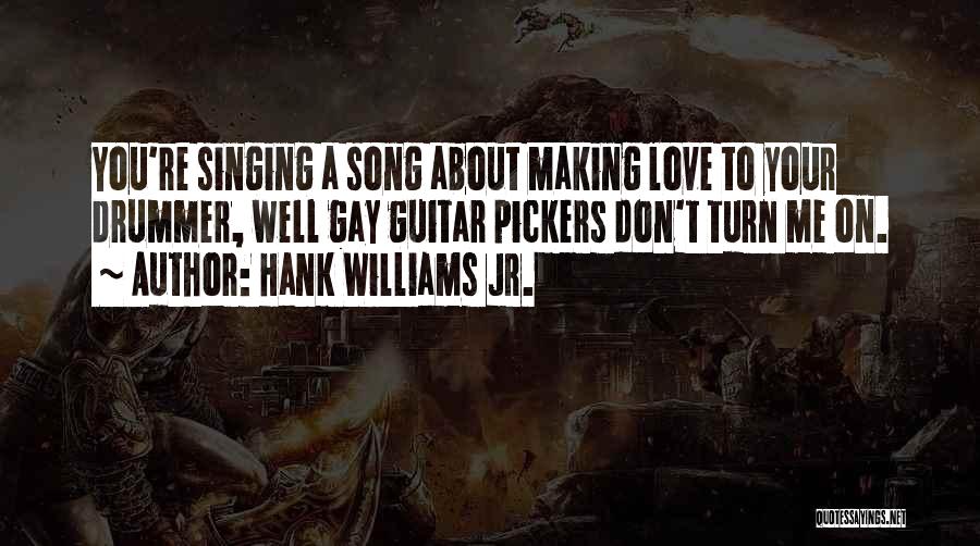 Hank Williams Jr. Quotes 755776