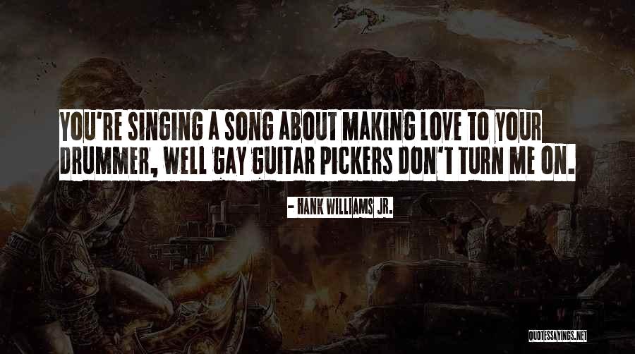 Hank Williams Jr. Quotes 755776