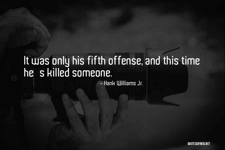 Hank Williams Jr. Quotes 838730 Hank Williams Jr. Quotes 838730