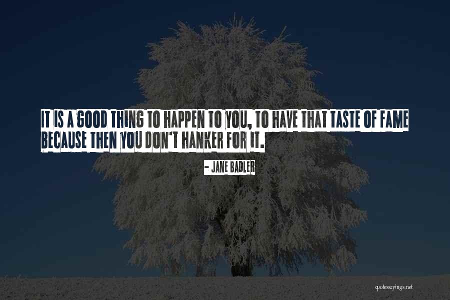 Hanker Quotes By Jane Badler Hanker Quotes By Jane Badler