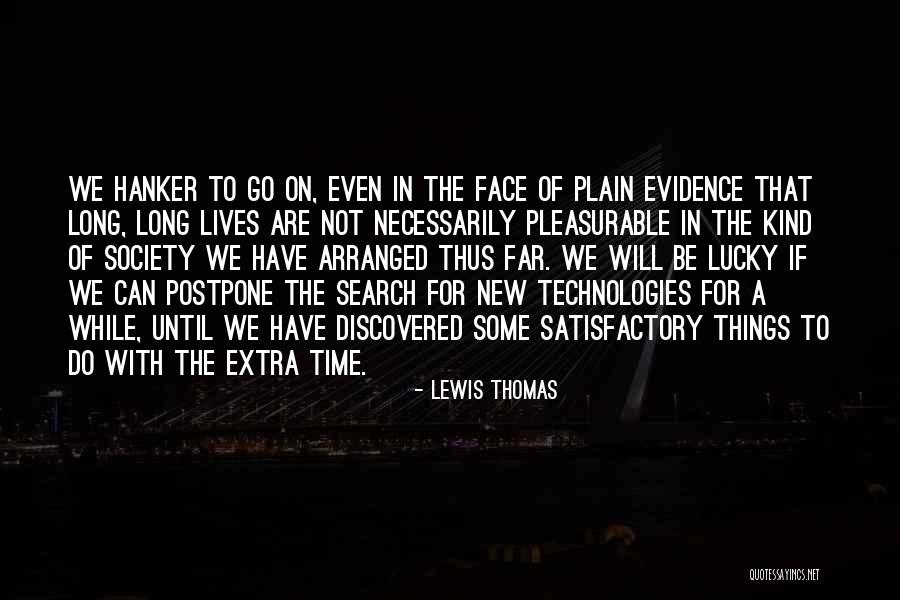 Hanker Quotes By Lewis Thomas Hanker Quotes By Lewis Thomas