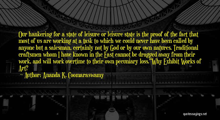 Hankering Quotes By Ananda K. Coomaraswamy