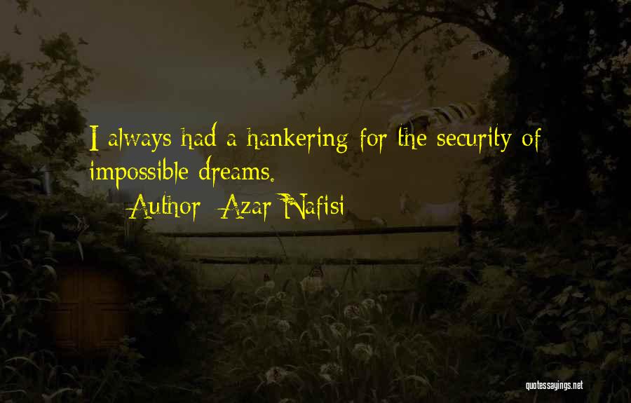 Hankering Quotes By Azar Nafisi