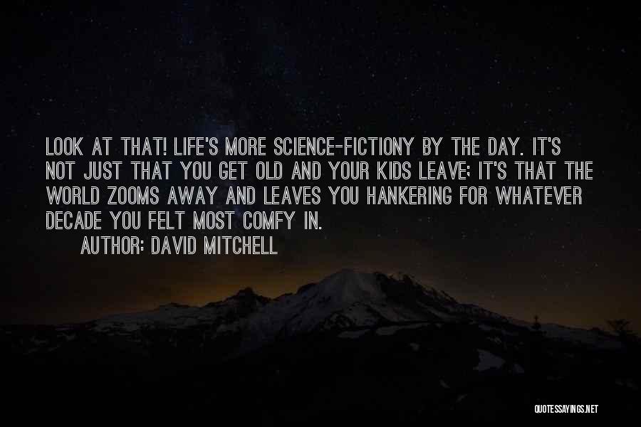 Hankering Quotes By David Mitchell