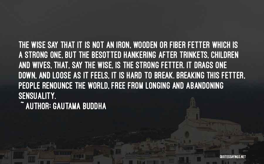 Hankering Quotes By Gautama Buddha