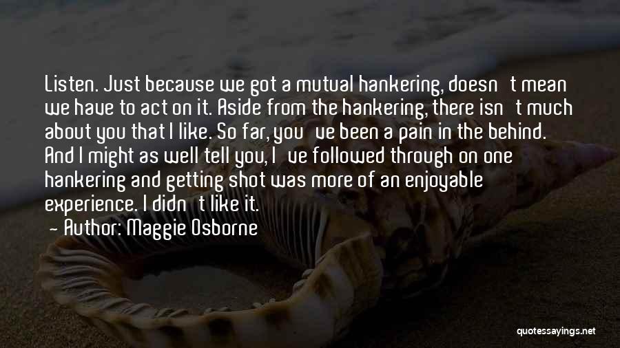 Hankering Quotes By Maggie Osborne