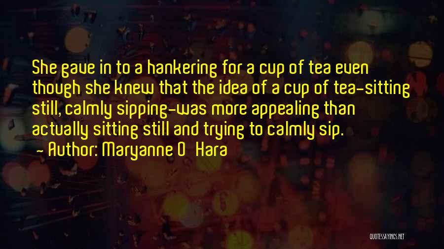 Hankering Quotes By Maryanne O'Hara