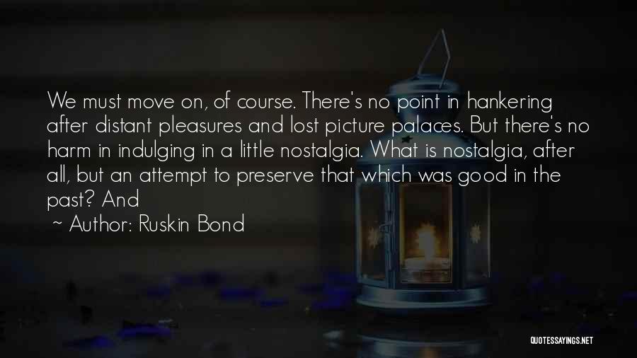 Hankering Quotes By Ruskin Bond