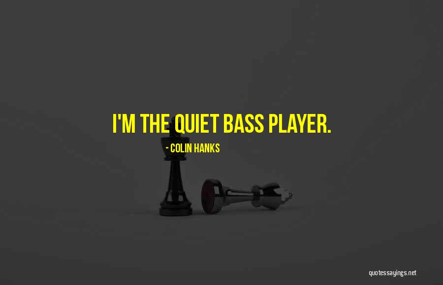 Hanks Quotes By Colin Hanks Hanks Quotes By Colin Hanks