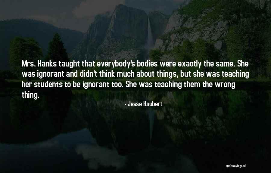 Hanks Quotes By Jesse Haubert Hanks Quotes By Jesse Haubert