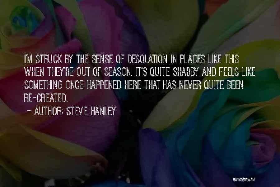 Hanley Quotes By Steve Hanley