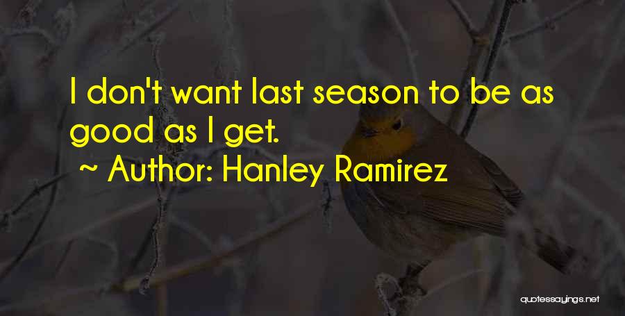 Hanley Ramirez Quotes 1431260