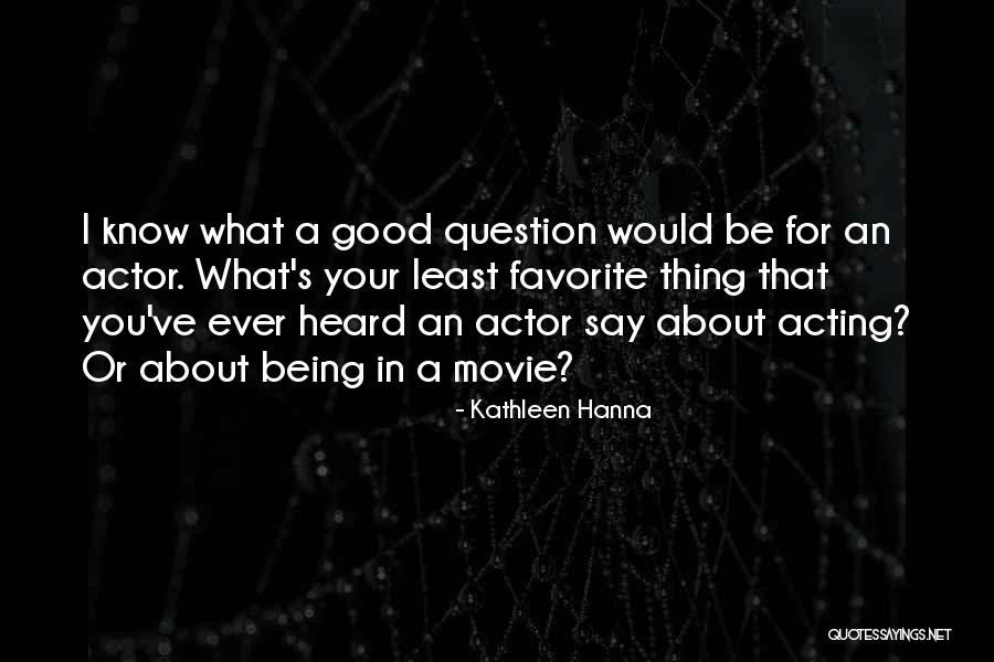Hanna Movie Quotes By Kathleen Hanna Hanna Movie Quotes By Kathleen Hanna