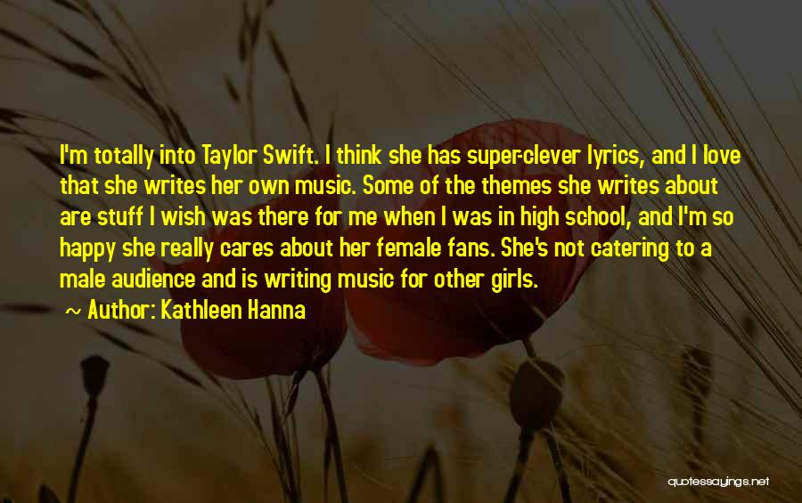 Hanna Music Quotes By Kathleen Hanna Hanna Music Quotes By Kathleen Hanna
