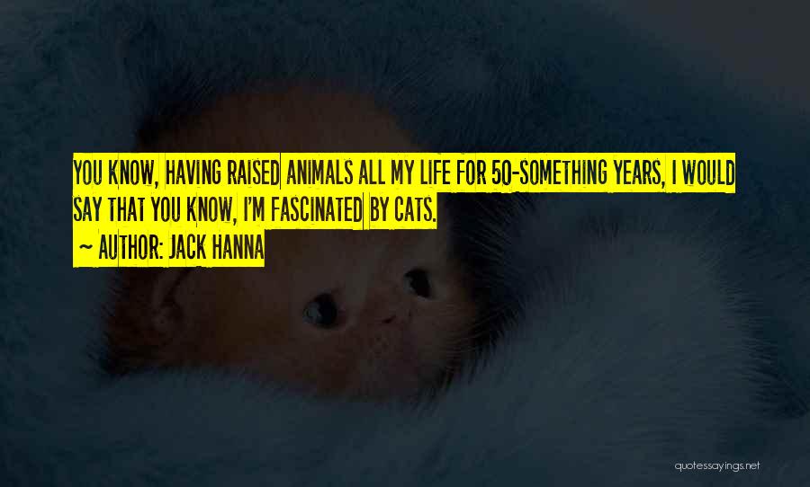 Hanna Quotes By Jack Hanna