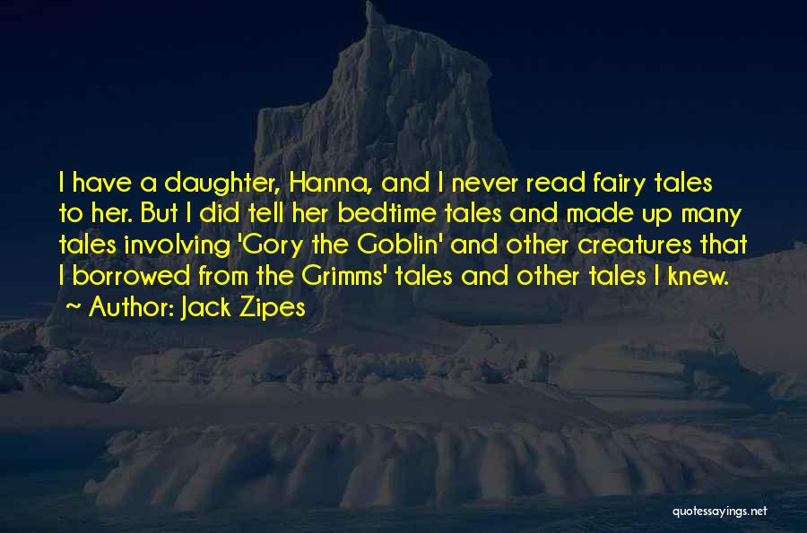 Hanna Quotes By Jack Zipes