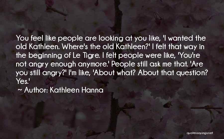 Hanna Quotes By Kathleen Hanna