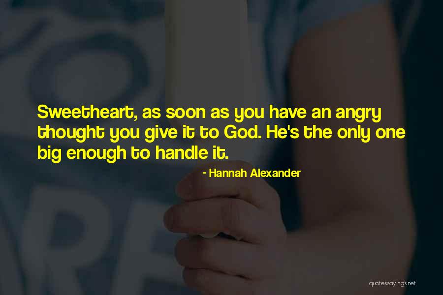 Hannah Alexander Quotes 982235