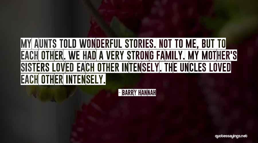 Hannah And Her Sisters Quotes By Barry Hannah Hannah And Her Sisters Quotes By Barry Hannah