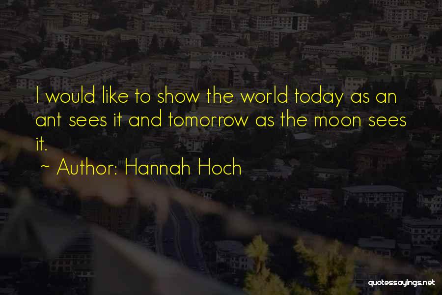 Hannah Hoch Quotes 1594979