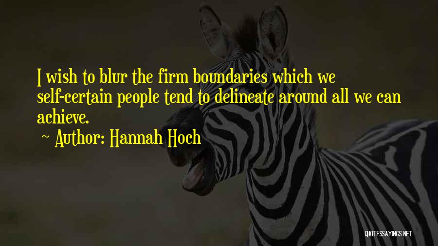 Hannah Hoch Quotes 975823
