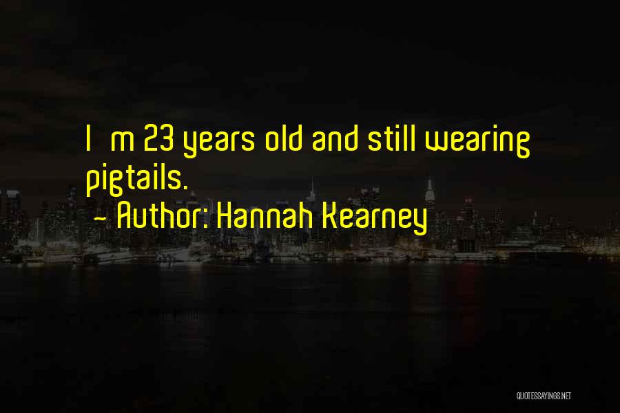 Hannah Kearney Quotes 129125