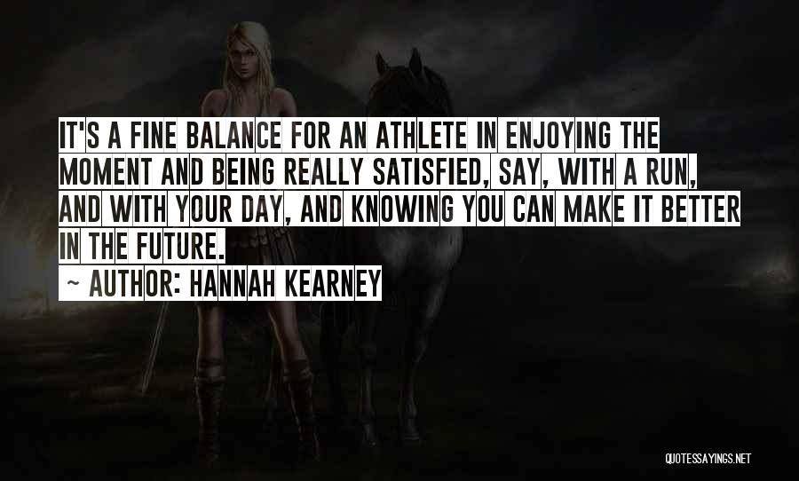 Hannah Kearney Quotes 979050