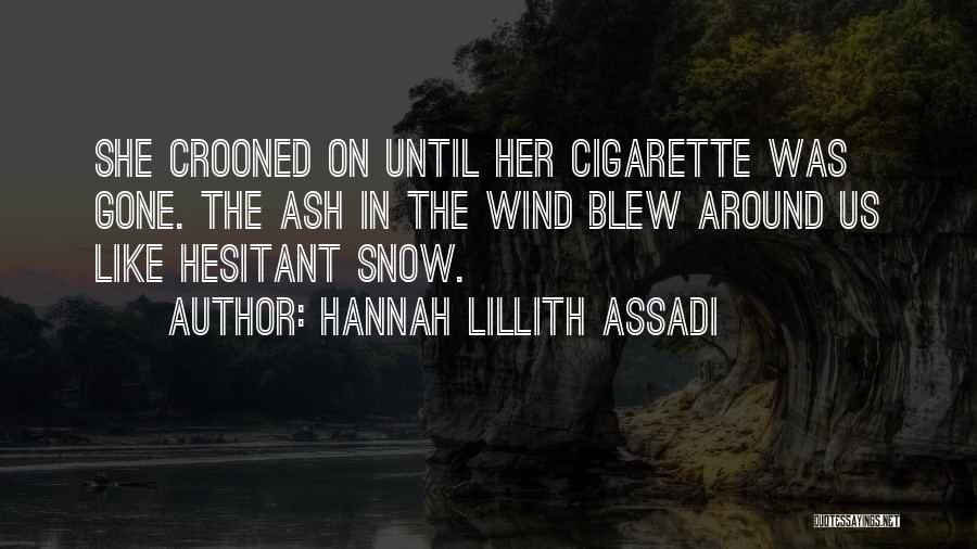 Hannah Lillith Assadi Quotes 552167