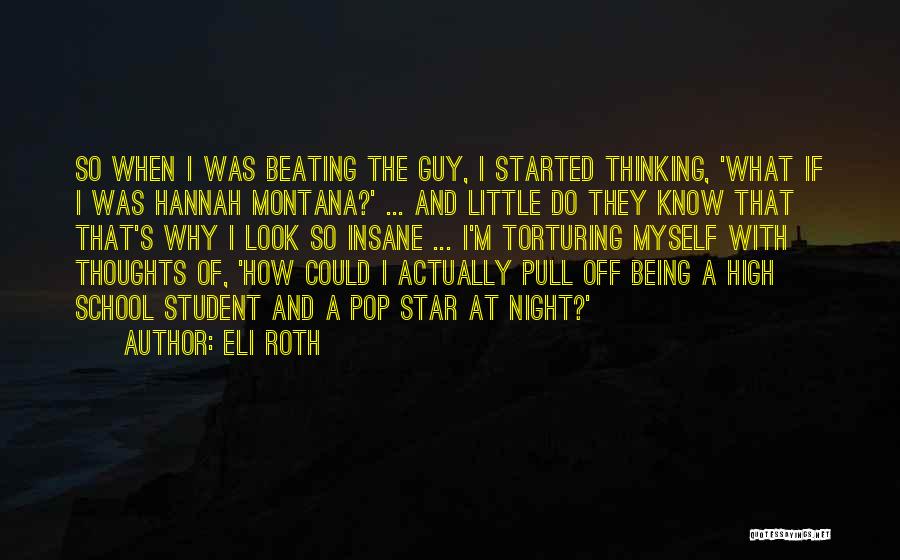 Hannah Montana Quotes By Eli Roth