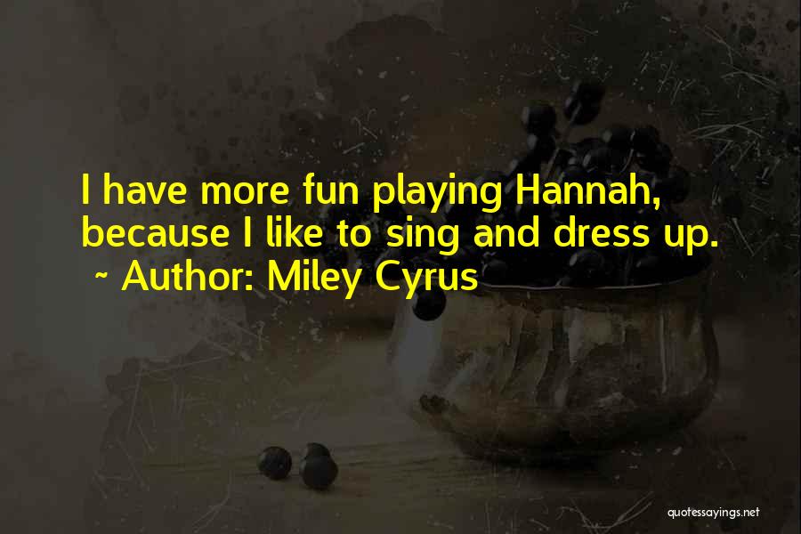 Hannah Montana Quotes By Miley Cyrus