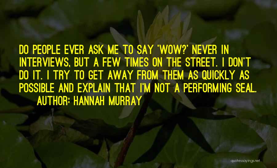 Hannah Murray Quotes 1116048