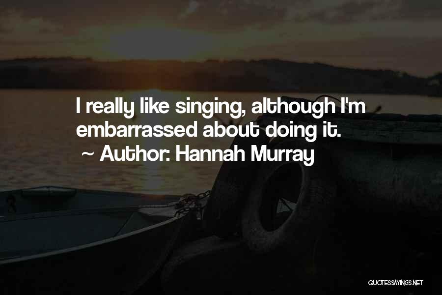 Hannah Murray Quotes 1878165