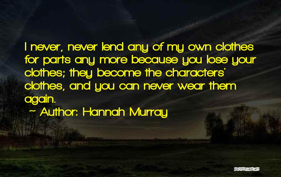 Hannah Murray Quotes 96036
