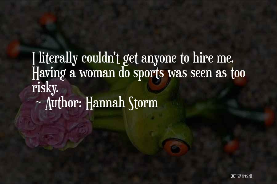 Hannah Storm Quotes 457808