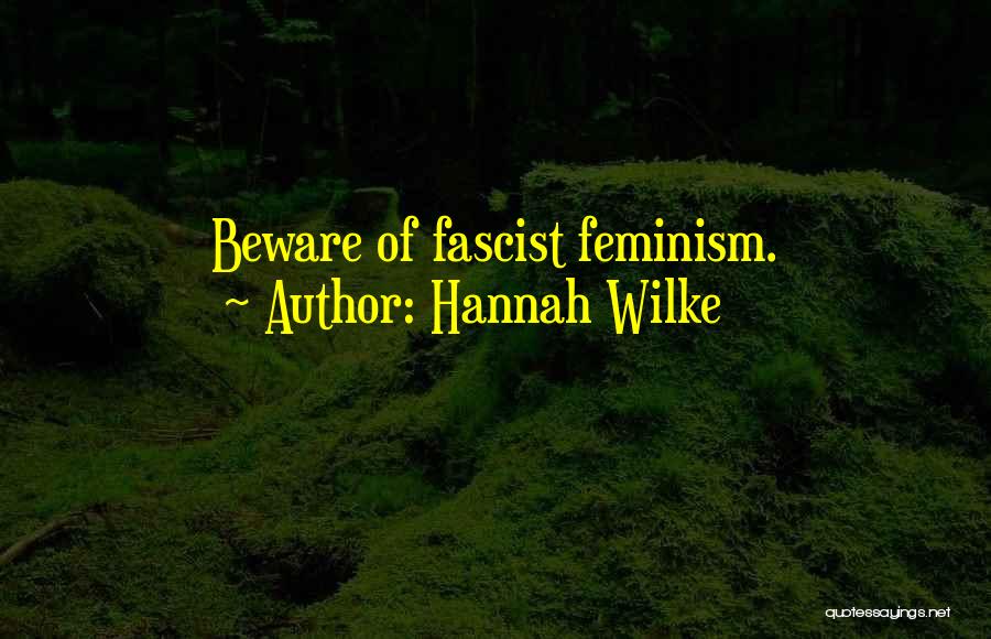 Hannah Wilke Quotes 219187