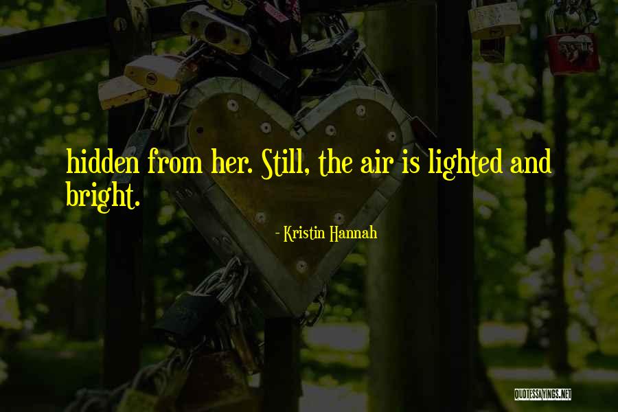 Hanneriina Moisseinen Quotes By Kristin Hannah Hanneriina Moisseinen Quotes By Kristin Hannah