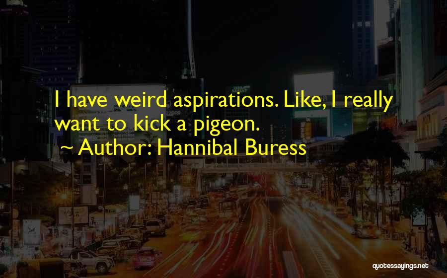 Hannibal Buress Quotes 920600