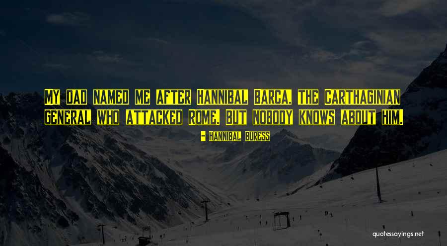 Hannibal Carthaginian Quotes By Hannibal Buress Hannibal Carthaginian Quotes By Hannibal Buress