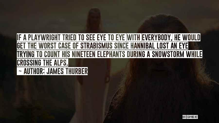 Hannibal Elephants Quotes By James Thurber