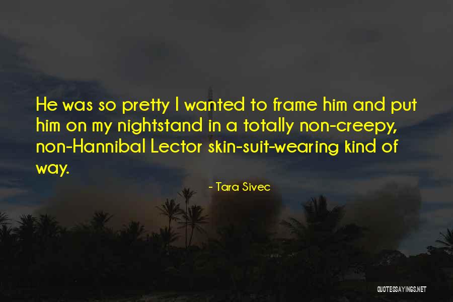Hannibal Lector Quotes By Tara Sivec Hannibal Lector Quotes By Tara Sivec