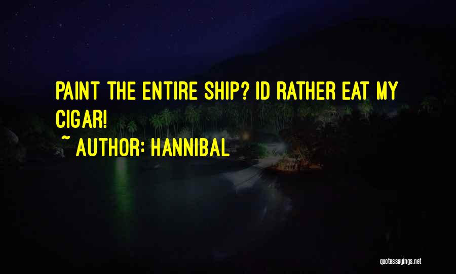 Hannibal's Quotes By Hannibal