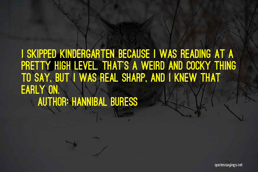 Hannibal's Quotes By Hannibal Buress