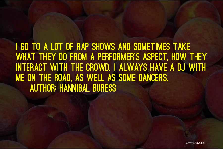 Hannibal's Quotes By Hannibal Buress