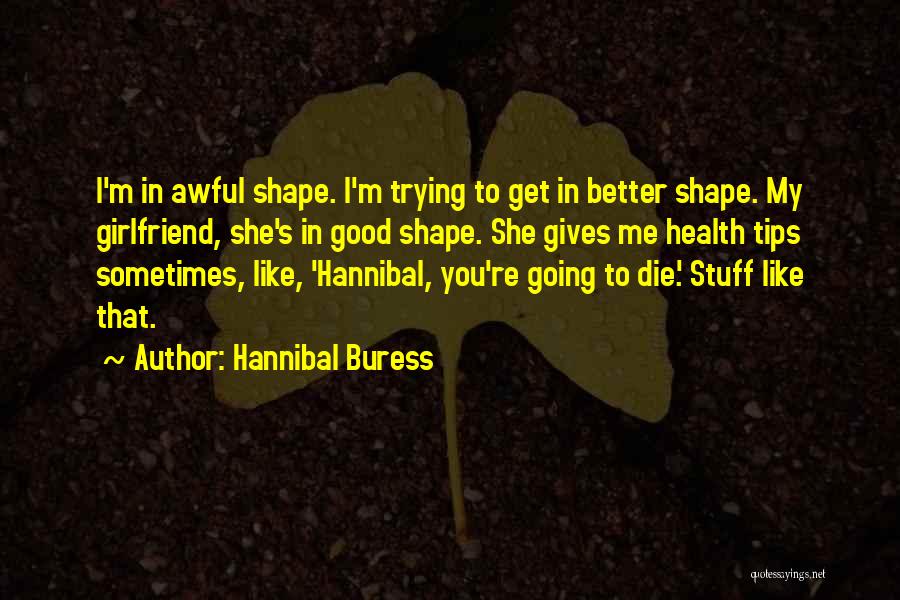 Hannibal's Quotes By Hannibal Buress