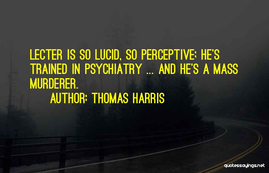 Hannibal's Quotes By Thomas Harris