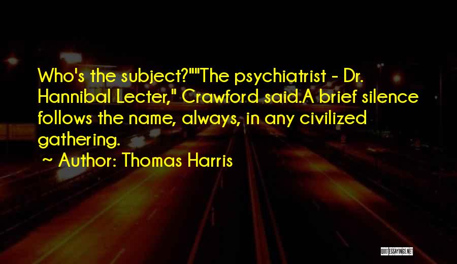 Hannibal's Quotes By Thomas Harris