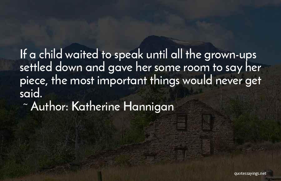 Hannigan Quotes By Katherine Hannigan